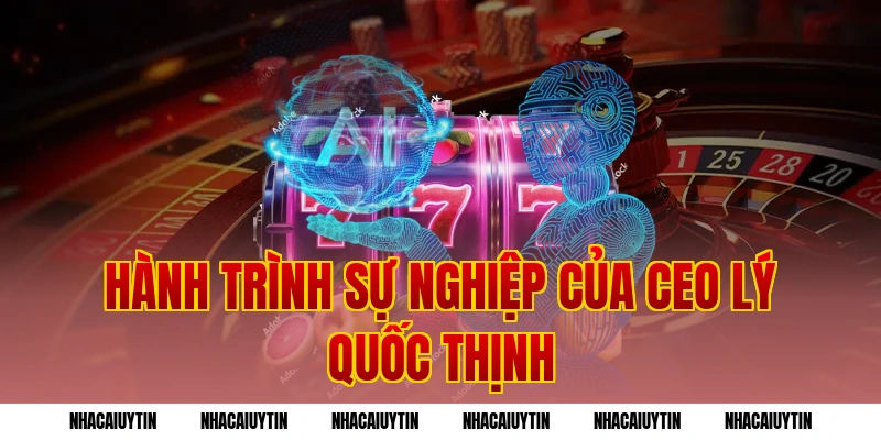 Hành trình sự nghiệp của CEO Lý Quốc Thịnh