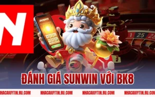đánh giá Sunwin với BK8